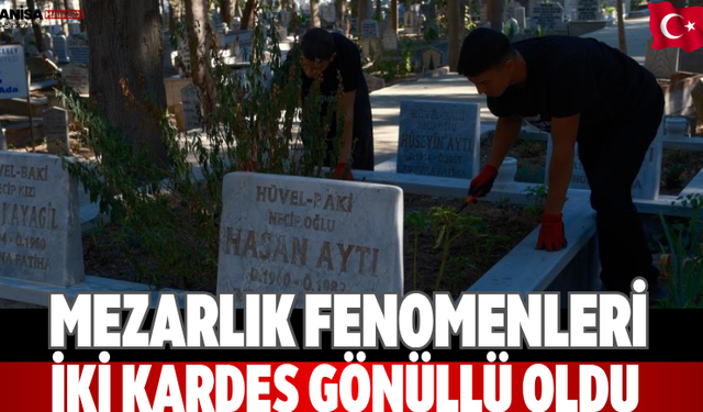 Mezarlık fenomenleri iki kardeş gönüllü oldu