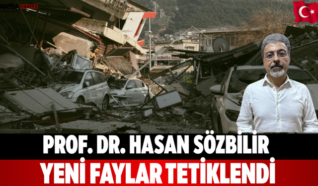 Prof. Dr. Hasan Sözbilir: “Yeni Faylar Tetiklendi”