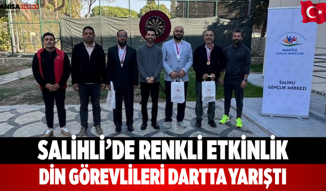 Salihli’de Renkli Etkinlik Din Görevlileri Dartta Yarıştı