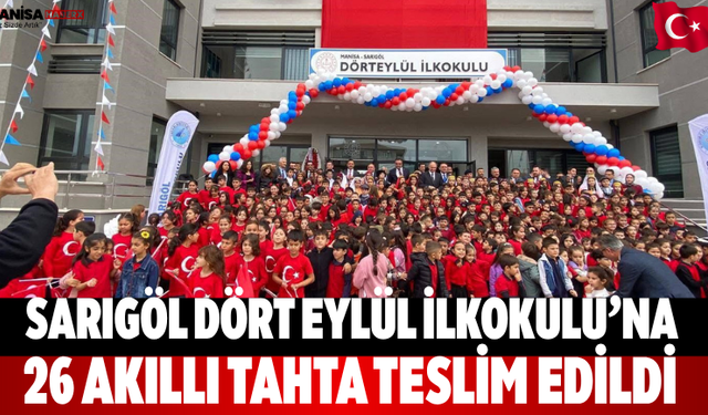 Sarıgöl Dört Eylül İlkokulu’na 26 akıllı tahta teslim edildi