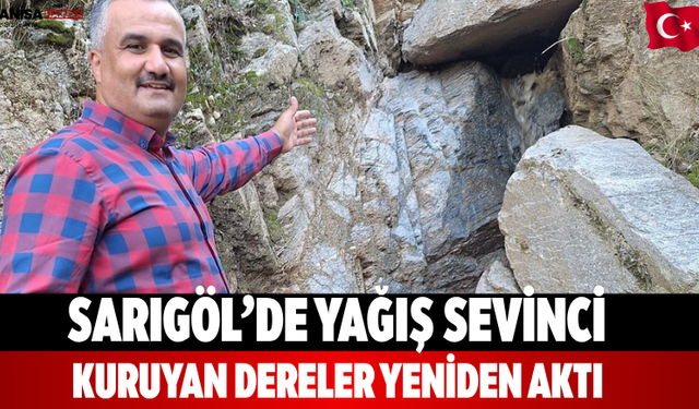 Sarıgöl’de Yağış Sevinci: Kuruyan Dereler Yeniden Aktı