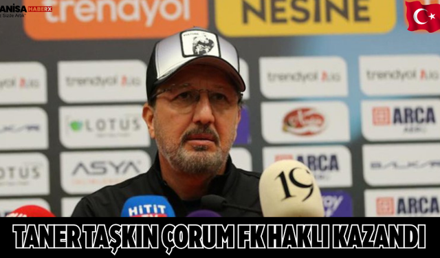 Taner Taşkın Çorum FK haklı kazandı