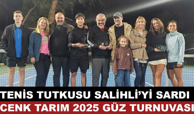 Tenis Tutkusu Salihli’yi Sardı Cenk Tarım 2025 Güz Turnuvası