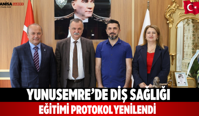 Yunusemre’de Diş Sağlığı Eğitimi Protokol Yenilendi,