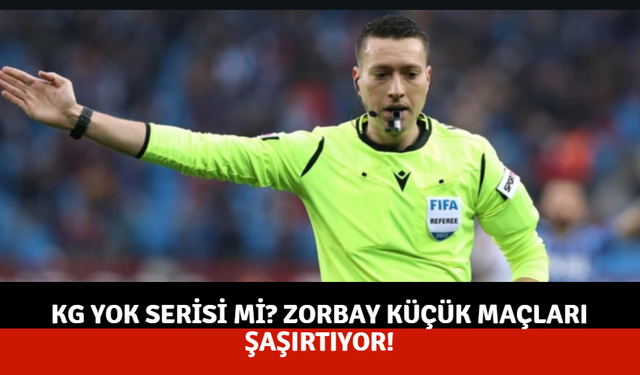KG yok serisi mi? Zorbay Küçük maçları şaşırtıyor!