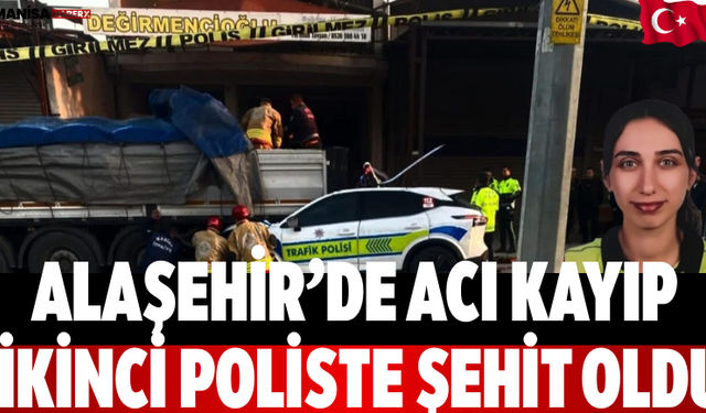 Alaşehir’de Acı Kayıp İkinci Poliste Şehit Oldu