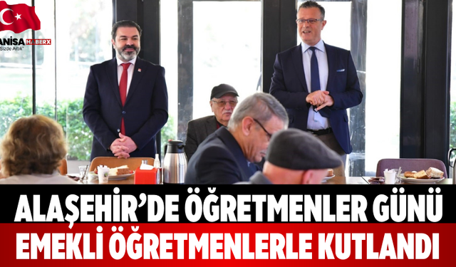 Alaşehir’de Öğretmenler Günü Emekli Öğretmenlerle Kutlandı
