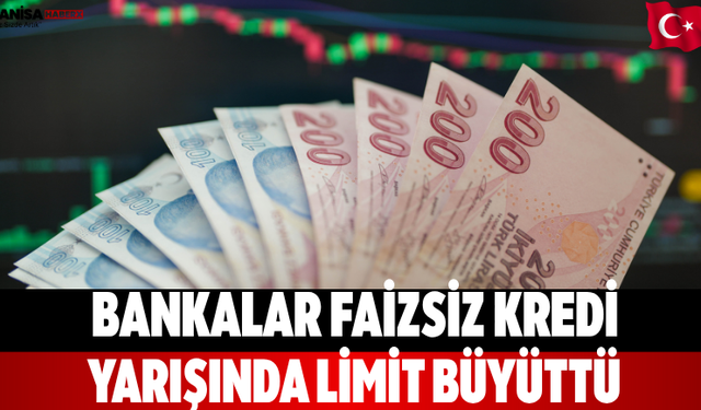 Bankalar faizsiz kredi yarışında limit büyüttü