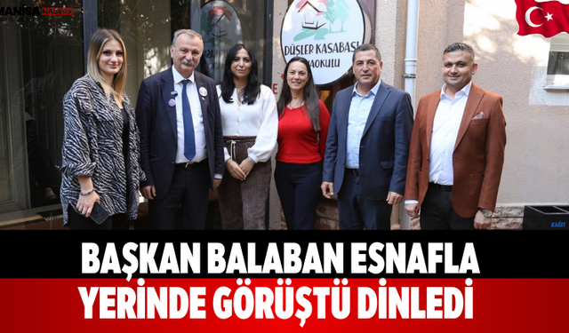 Başkan Balaban Esnafla Yerinde Görüştü Dinledi