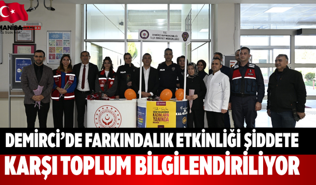 Demirci’de Farkındalık Etkinliği Toplum Bilgilendiriliyor