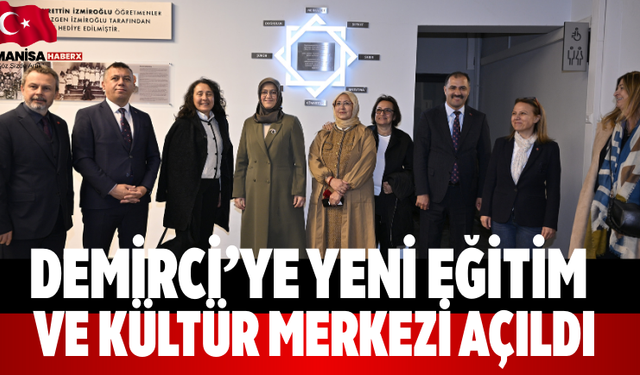 Demirci’ye Yeni Eğitim Ve Kültür Merkezi Açıldı