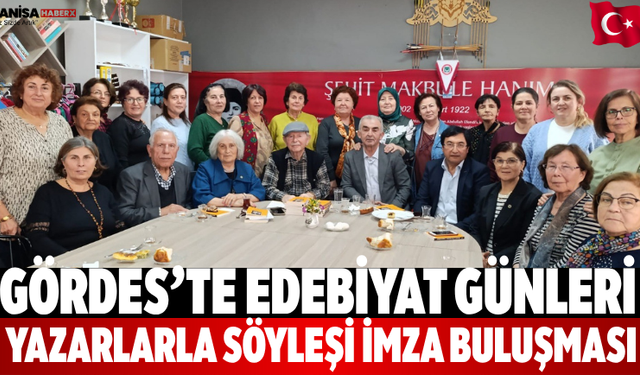 Gördes’te Edebiyat Günleri Yazarlarla Söyleşi İmza Buluşması