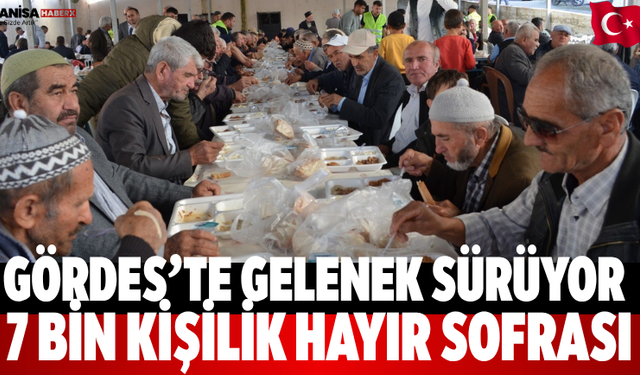 Gördes’te Gelenek Sürüyor 7 Bin Kişilik Hayır Sofrası