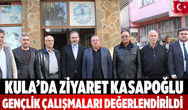 Kasapoğlu Kula’da Buluştu Gençlik Projeleri Görüşüldü
