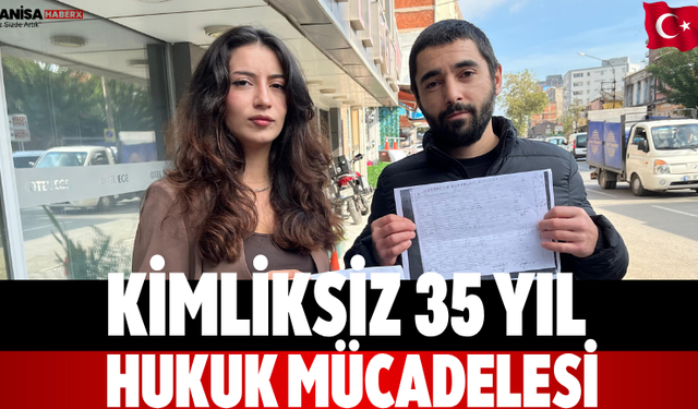 Kimliksiz 35 Yıl  Hukuk Mücadelesi