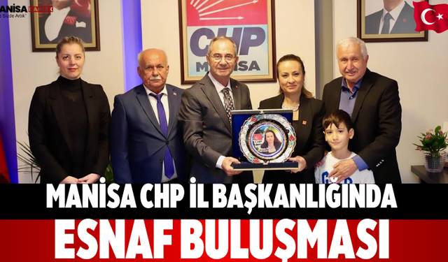 Manisa CHP İl Başkanlığında Esnaf Buluşması