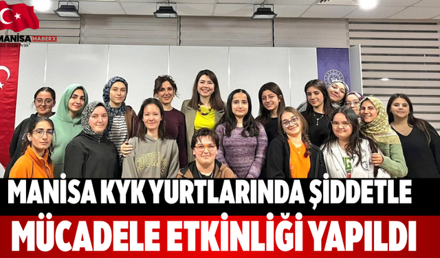 Manisa KYK Yurtlarında Şiddetle Mücadele Etkinliği Yapıldı