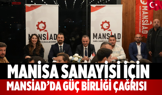 Manisa Sanayisi İçin MANSİAD’da Güç Birliği Çağrısı