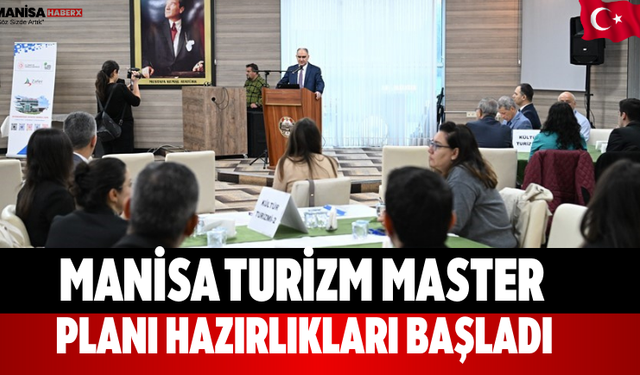 Manisa Turizm Master Planı Hazırlıkları Başladı