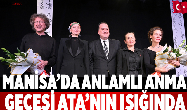 Manisa’da Anlamlı Anma Gecesi Ata’nın Işığında