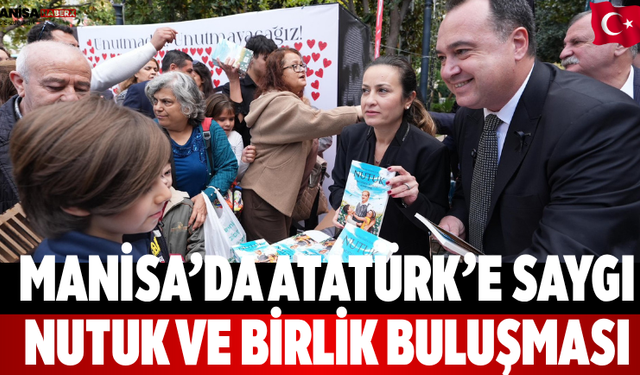 Manisa’da Atatürk’e Saygı Nutuk ve Birlik Buluşması