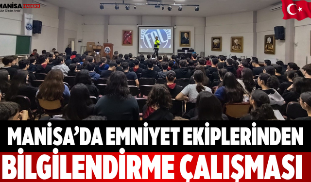 Manisa’da Emniyet Ekiplerinden bilgilendirme Çalışması