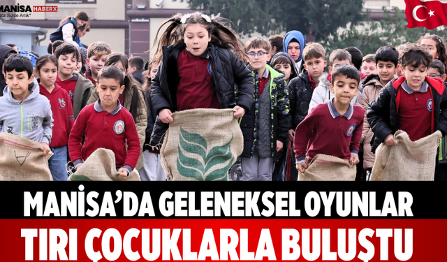 Manisa’da Geleneksel Oyunlar Tırı Çocuklarla Buluştu