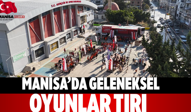 Manisa’da Geleneksel Oyunlar Tırı