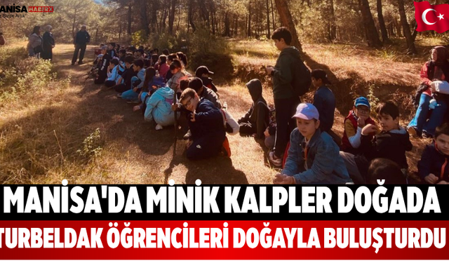 Manisa'da Minik Kalpler doğayla buluştu