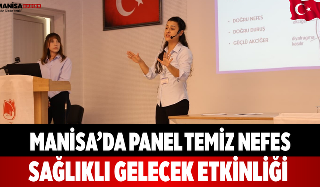 Manisa’da Panel Temiz Nefes Sağlıklı Gelecek Etkinliği
