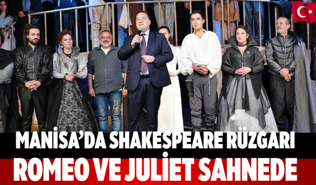 Manisa’da Shakespeare rüzgarı: Romeo ve Juliet sahnede