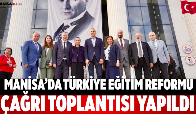 Manisa’da Türkiye Eğitim Reformu Çağrı Toplantısı yapıldı