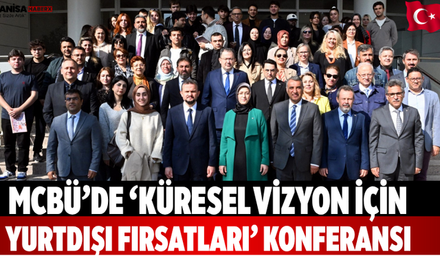 MCBÜ’de ‘Küresel Vizyon İçin Yurtdışı Fırsatları’ konferansı
