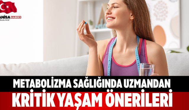 Metabolizma Sağlığında Uzmandan Kritik Yaşam Önerileri