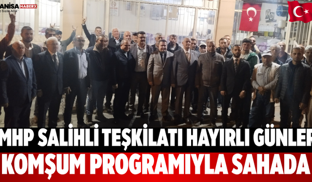 MHP Salihli Teşkilatı Hayırlı Günler Komşum buluşması