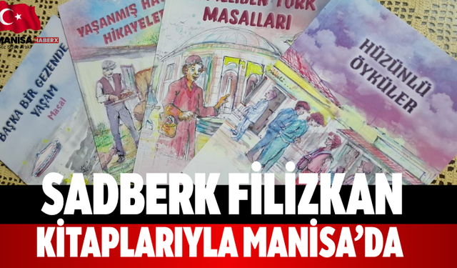 Sadberk Filizkan Kitaplarıyla Manisa’da