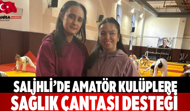Salihli’de Amatör Kulüplere Sağlık Çantası Desteği