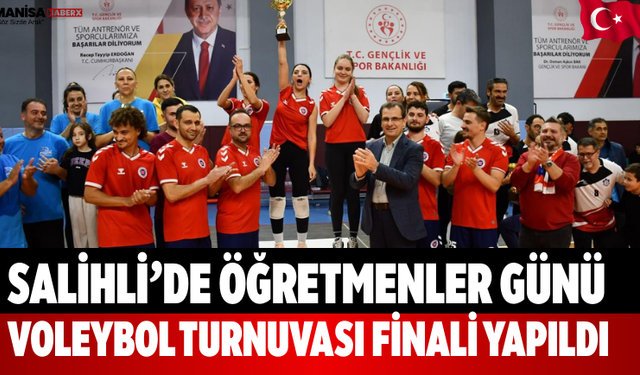Salihli’de Öğretmenler Günü Voleybol Turnuvası Finali