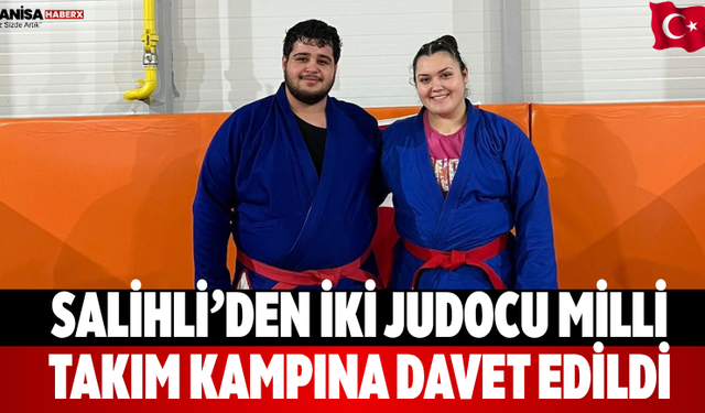 Salihli’den İki Judocu Milli Takım Kampına Davet Edildi