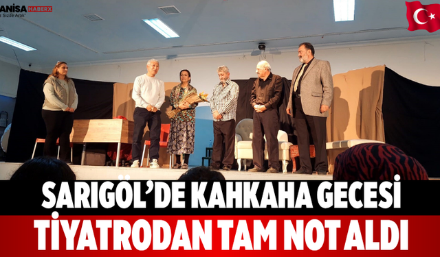Sarıgöl’de kahkaha gecesi Tiyatrodan tam not aldı