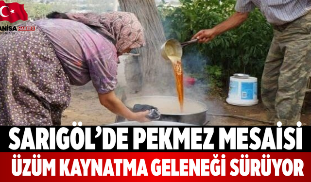 Sarıgöl’de Pekmez Mesaisi Üzüm Kaynatma Geleneği Sürüyor
