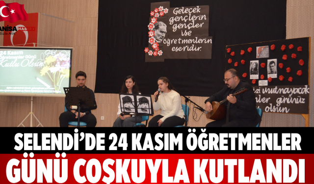 Selendi’de 24 Kasım Öğretmenler Günü Coşkuyla Kutlandı