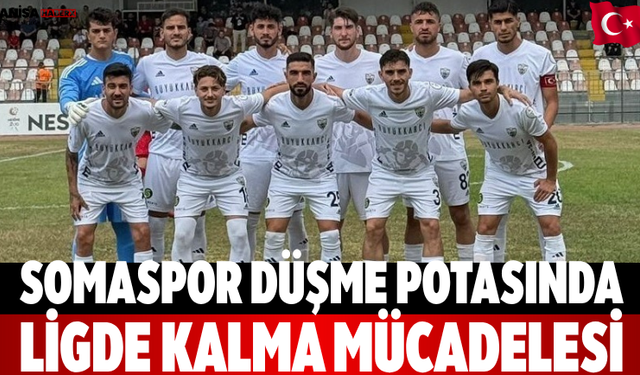 Somaspor Düşme Potasında Ligde Kalma Mücadelesi