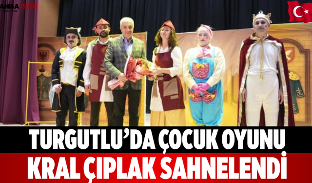 Turgutlu’da Çocuk Oyunu  Kral Çıplak Sahnelendi