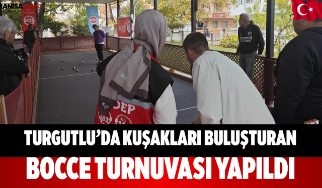 Turgutlu’da kuşakları buluşturan bocce turnuvası yapıldı