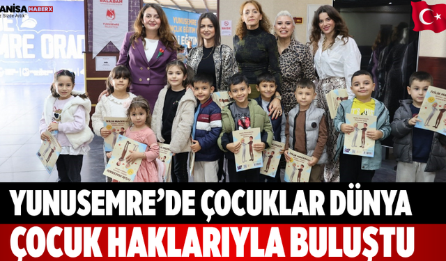 Yunusemre’de Çocuklar Dünya Çocuk Haklarıyla Buluştu