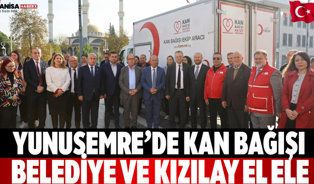 Yunusemre’de Kan Bağışı Belediye ve Kızılay El Ele