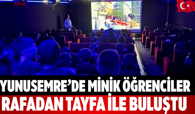 Yunusemre’de minik öğrenciler Rafadan Tayfa ile buluştu