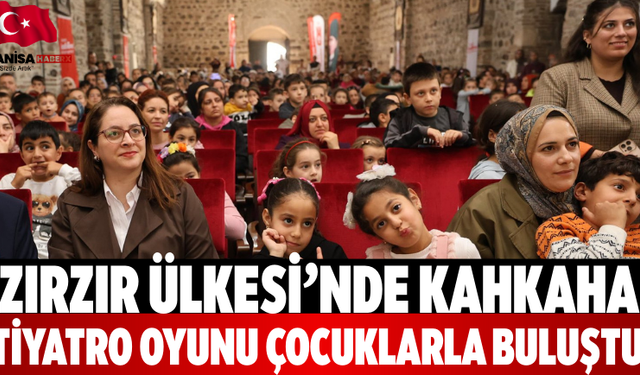 Zırzır Ülkesi’nde Kahkaha” Tiyatro Oyunu Çocuklarla Buluştu