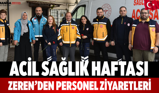 Acil Sağlık Haftası  Zeren’den Personel Ziyaretleri